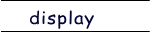 display　*お客様のディスプレイ 